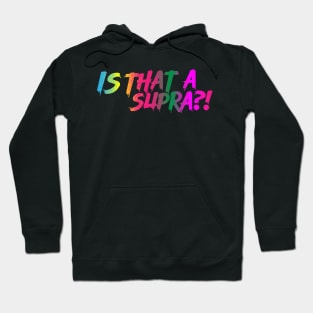 Is that a Supra?! Hoodie